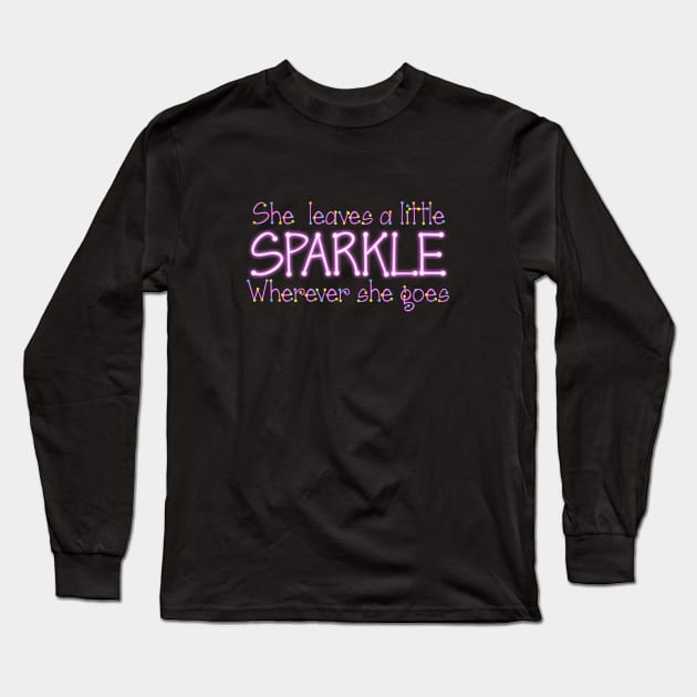 She Leaves a Little Sparkle Long Sleeve T-Shirt by Dale Preston Design